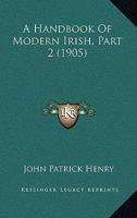 A Handbook Of Modern Irish, Part 2 112011859X Book Cover