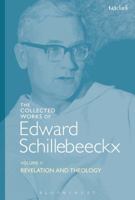 The Collected Works of Edward Schillebeeckx Volume 2: Revelation and Theology 0567685403 Book Cover