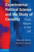 Experimental Political Science and the Study of Causality: From Nature to the Lab 0521136482 Book Cover