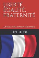 Libert�, �galit�, Fraternit� 1982910089 Book Cover