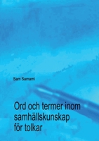 Ord och termer inom samhällskunskap för tolkar (Swedish Edition) 9180574300 Book Cover