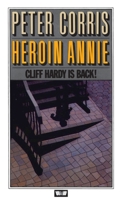 Heroin Annie And Other Cliff Hardy Stories 0449130312 Book Cover