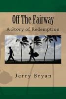 Off The Fairway 1480085448 Book Cover