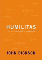 Humilitas: A Lost Key to Life, Love, and Leadership 0310328624 Book Cover