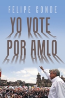 Yo vote por AMLO 1506549799 Book Cover