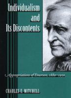 Individualism and Its Discontents: Appropriations of Emerson, 1880-1950 1558497757 Book Cover
