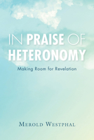 In Praise of Heteronomy: Making Room for Revelation 0253026520 Book Cover