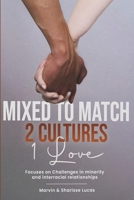 Mixed to Match: 2 Cultures, 1 Love B0DYZX622K Book Cover