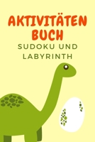 Aktivitäten Buch: Erstaunliches Dino-Aktivitätsbuch für Kinder | Mehr als 100 Aktivitäten Sudoku, Labyrinth ... | Ab 8 Jahren. (German Edition) B088N92RTP Book Cover