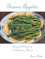 Bonnie Appetit: Elegant Entertaining & Celebration Menus 1663200343 Book Cover