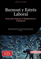 Burnout y Estrés Laboral: Guía para Superar el Agotamiento y Cansancio: Estrategias prácticas para recuperar tu energía, prevenir el síndrome de ... saludable en el trabajo (Spanish Edition) 3384516427 Book Cover