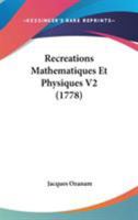 Recreations Mathematiques Et Physiques V2 (1778) 1104370581 Book Cover