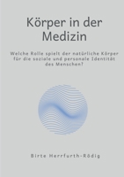 Körper in der Medizin: Welche Rolle spielt der natürliche Körper für die soziale und personale Identität? 3757812107 Book Cover