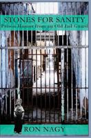 Stones for Sanity: prison humor from and old jail guard 0615882358 Book Cover