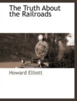 The Truth About the Railroads 1163274135 Book Cover