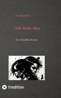 Ode liebt Aba: Ein Südafrika-Roman 3384166868 Book Cover