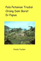 Pola Pertanian Tradisi Orang Dani Barat di Papua B095GL6VQ6 Book Cover