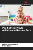 Paediatrics: Playful Activities in Nursing Care 6207238338 Book Cover