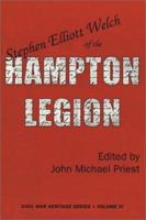 Stephen Elliott Welch of the Hampton Legion (Civil War Heritage, Vol 3) 0942597664 Book Cover