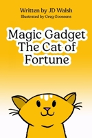 Magic Gadget the Cat of Fortune 1777241227 Book Cover