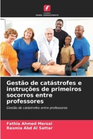 Gestão de catástrofes e instruções de primeiros socorros entre professores (Portuguese Edition) 6208840473 Book Cover