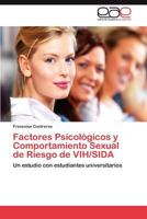 Factores Psicologicos y Comportamiento Sexual de Riesgo de Vih/Sida 3845484748 Book Cover