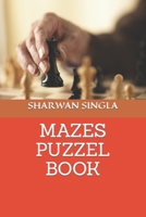 MAZES PUZZEL BOOK B0BL9LRWR9 Book Cover