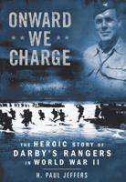 Onward We Charge: The Heroic Story of Darby's Rangers in World War II 0451224000 Book Cover