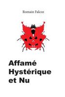 Affame, Hysterique Et NU 1537200852 Book Cover