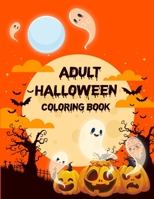 Adult Halloween Coloring Book: Coloring Books For Adults Relaxation B08JF17KNH Book Cover