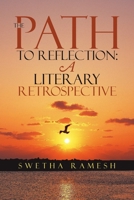 The Path to Reflection: A Literary Retrospective 1329583892 Book Cover