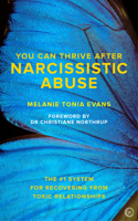 You Can Thrive After Narcissistic Abuse: The #1 System for Recovering from Toxic Relationships 1786781662 Book Cover