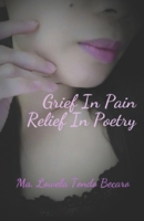 Grief In Pain, Relief In Poetry 6218253430 Book Cover