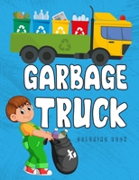 Garbage Truck Coloring Book: A Coloring Book for Kids, Toddlers, Preschoolers Who Loves Trucks! B08RCHDQ76 Book Cover
