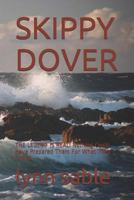 SKIPPY DOVER: THE LEGEND IS REAL! Nothing Could Have Prepared Them For What They Found. 1798971143 Book Cover