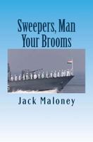 Sweepers, Man Your Brooms: A Tale of Navy Lore and Language 1973935112 Book Cover