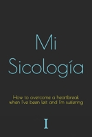 How to overcome a heartbreak when I've been left and I'm suffering B0CTMWYR4R Book Cover