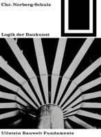 Logik Der Baukunst (Bauwelt Fundamente) 3035600066 Book Cover