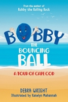 Bobby the Bouncing Ball: A Tour of Cape Cod 1959620282 Book Cover
