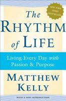 The Rhythm of Life: Living Every Day with Passion and Purpose 0743265254 Book Cover