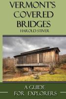 Vermont's Covered Bridges 0986867055 Book Cover