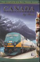 Canada by Train: The Complete VIA Rail Travel Guide 097308975X Book Cover
