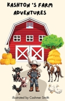 Kashton's Farm Adventure B0CT679R1Y Book Cover
