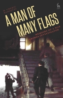 A Man of Many Flags: Memoirs of a War Crimes Investigator 1509934499 Book Cover