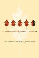 The Environmental Politics of Sacrifice 0262514362 Book Cover