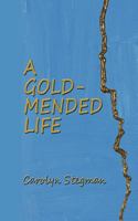 A Gold-Mended Life 0615709079 Book Cover