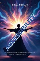 Accessibility : A Transformative Guide of Self-Discovery and Personal Empowerment 1970666048 Book Cover