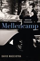 Mellencamp: American Troubadour 0813147336 Book Cover