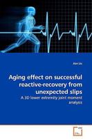 Aging effect on successful reactive-recovery from unexpected slips 3639158903 Book Cover