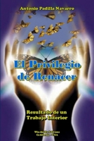 El Privilegio de Renacer 1300446668 Book Cover